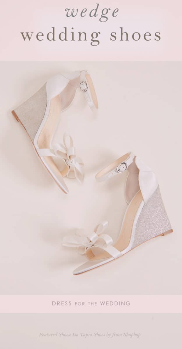 Wedge Wedding Shoes and Sandals - Dress for the Wedding