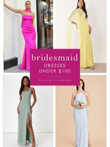 Text that reads bridesmaid dresses under $100 layered over a collage of 4 bridesmaid dress examples.