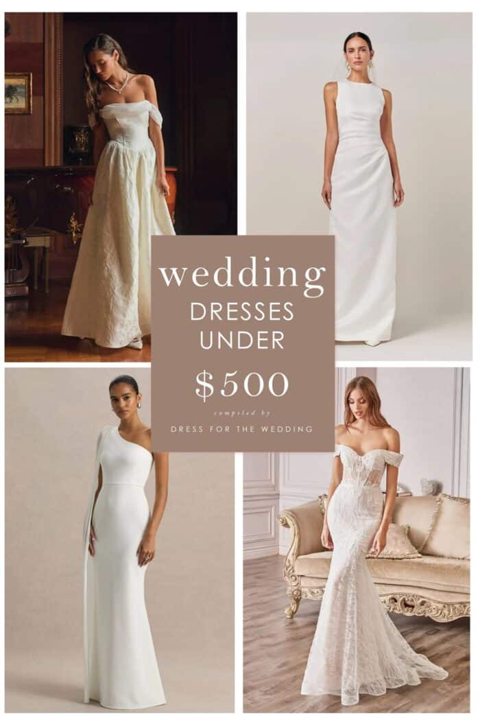 Collage and article cover that reads wedding dresses under $500, and shows a collage of 4 wedding dresses
