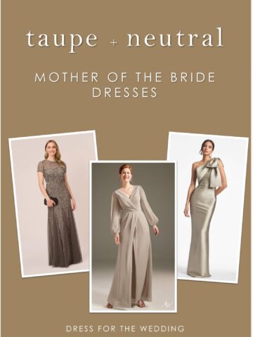 Cover image for article about taupe, beige and neutral dresses for the mother of the bride or mother of the groom. Shows 3 images of dresses on models over a taupe background.