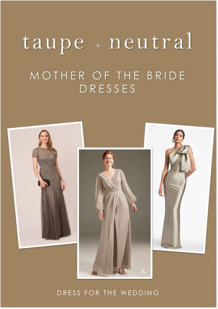 Cover image for article about taupe, beige and neutral dresses for the mother of the bride or mother of the groom. Shows 3 images of dresses on models over a taupe background.