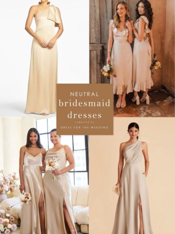 Collage image of 4 different tan, beige and champagne dresses on models. Text that reads neutral bridesmaid dresses.
