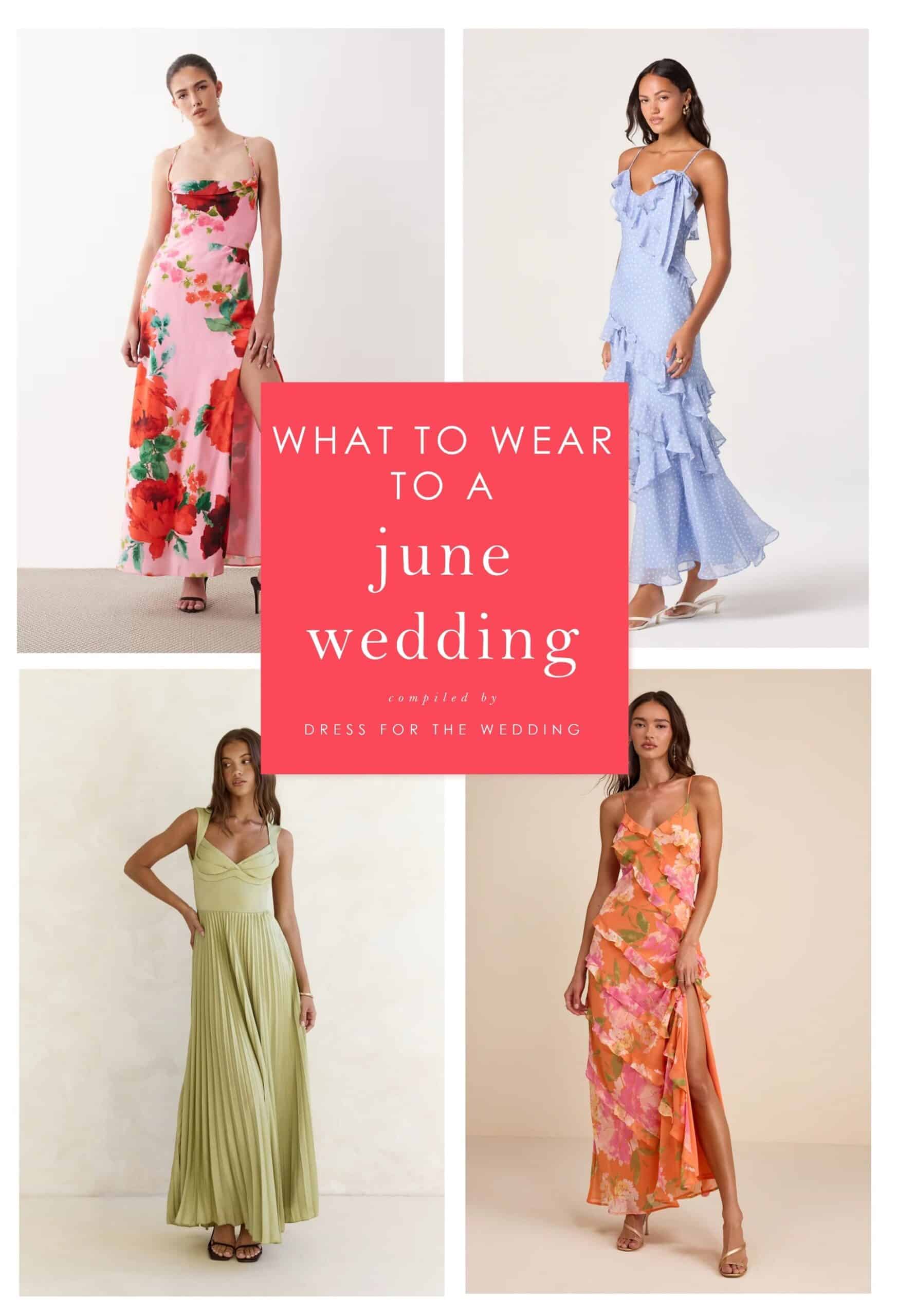 What to Wear to a June Wedding - Dress for the Wedding