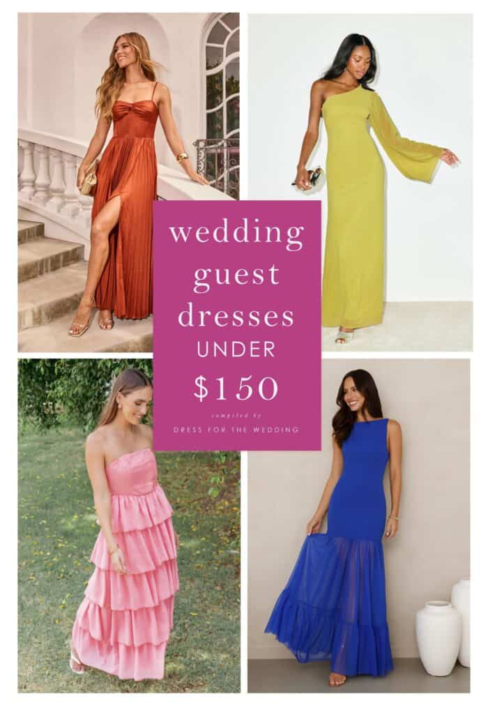 Collage and cover for article on wedding guest dresses under 150 with 4 dresses in various colors and styles shown on models. One orange dress, one lime green, one pink, and one cobalt blue